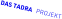 DAS TADRA   PROJEKT